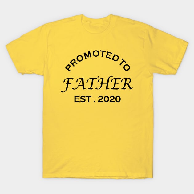 Promoted To Father Est 2020 Funny Father's Day Gift T-Shirt by MFK_Clothes